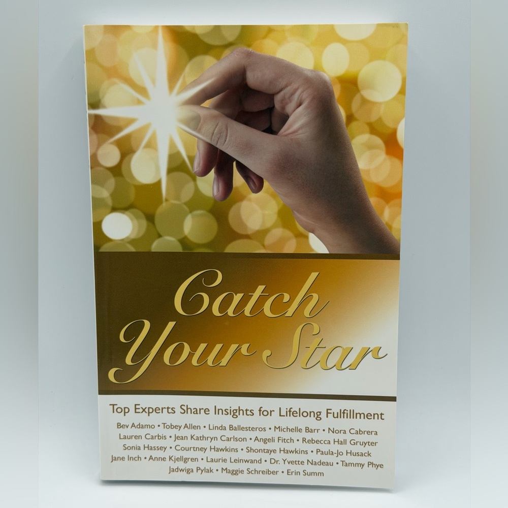 Catch Your Star - Top Experts Share Insights for Lifelong Fulfillment-Paperback